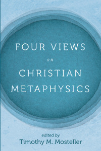 Cover image: Four Views on Christian Metaphysics 9781725273306