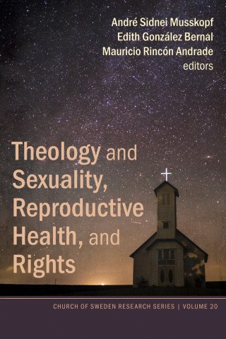 Cover image: Theology and Sexuality, Reproductive Health, and Rights 9781725273900