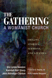 Cover image: The Gathering, A Womanist Church 9781725274624