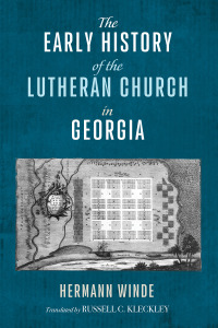 صورة الغلاف: The Early History of the Lutheran Church in Georgia 9781725274969