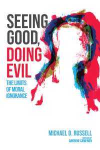 Cover image: Seeing Good, Doing Evil 9781725275911
