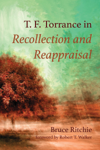 Cover image: T. F. Torrance in Recollection and Reappraisal 9781725276437