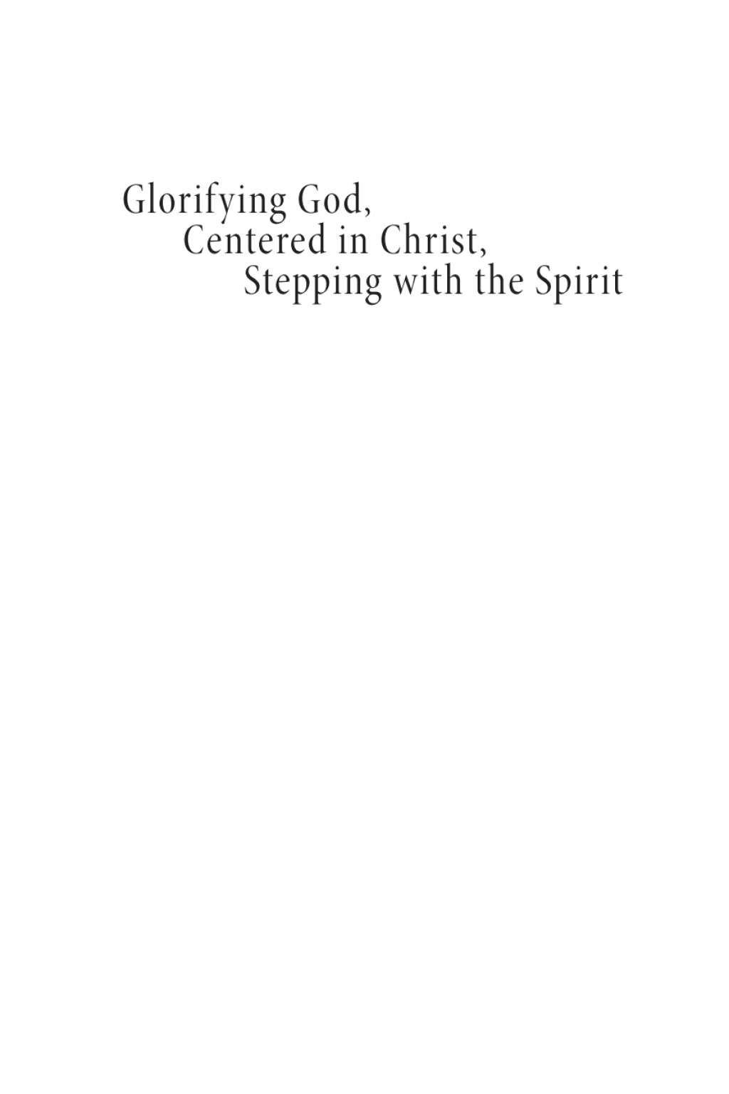 Glorifying God, Centered in Christ, Stepping with the Spirit A Spiritual Feast