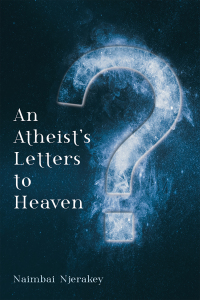 Omslagafbeelding: An Atheist’s Letters to Heaven 9781725277939