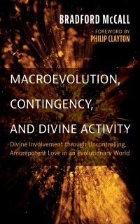 Omslagafbeelding: Macroevolution, Contingency, and Divine Activity 9781725278523