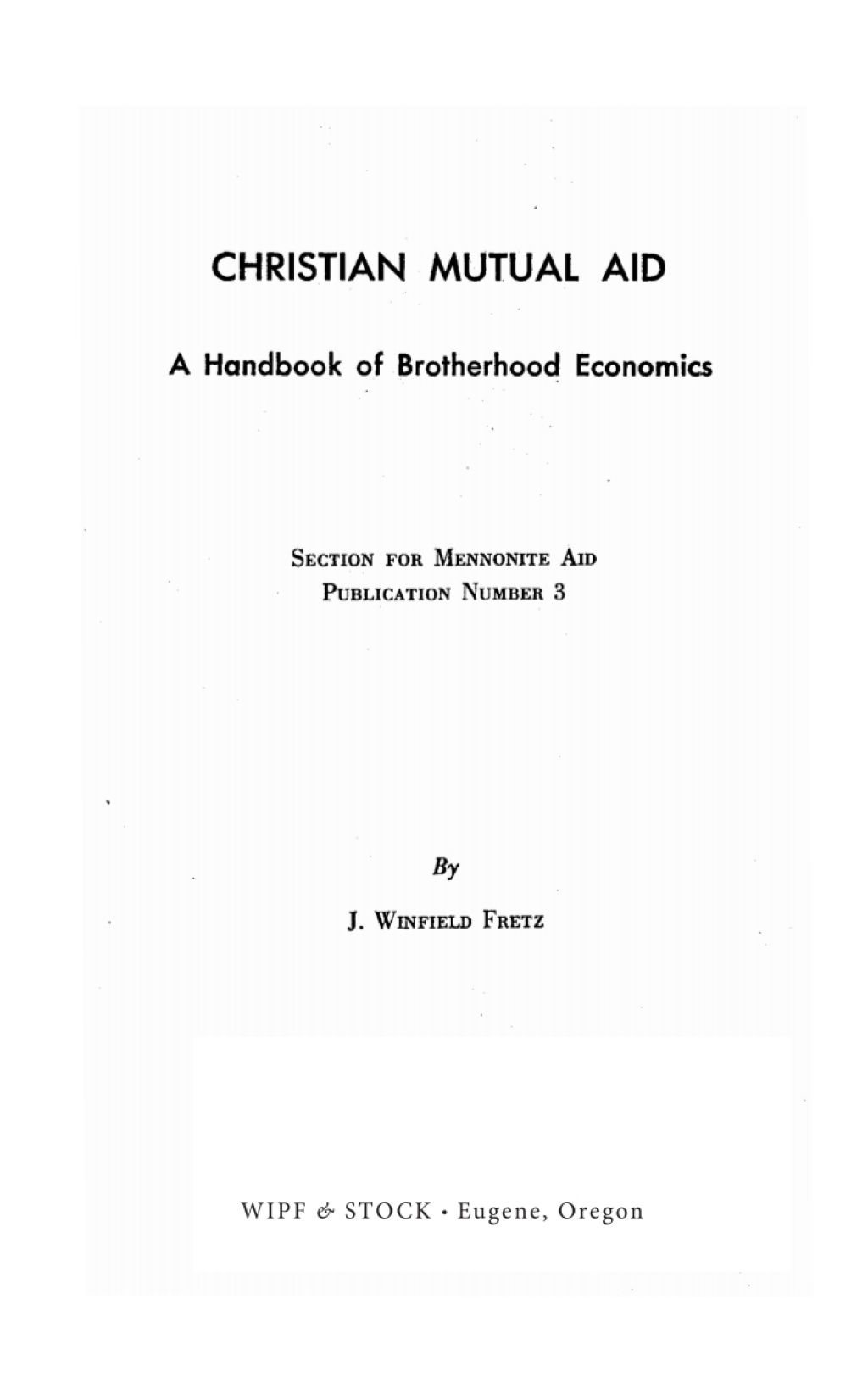 Christian Mutual Aid A Handbook of Brotherhood Economics