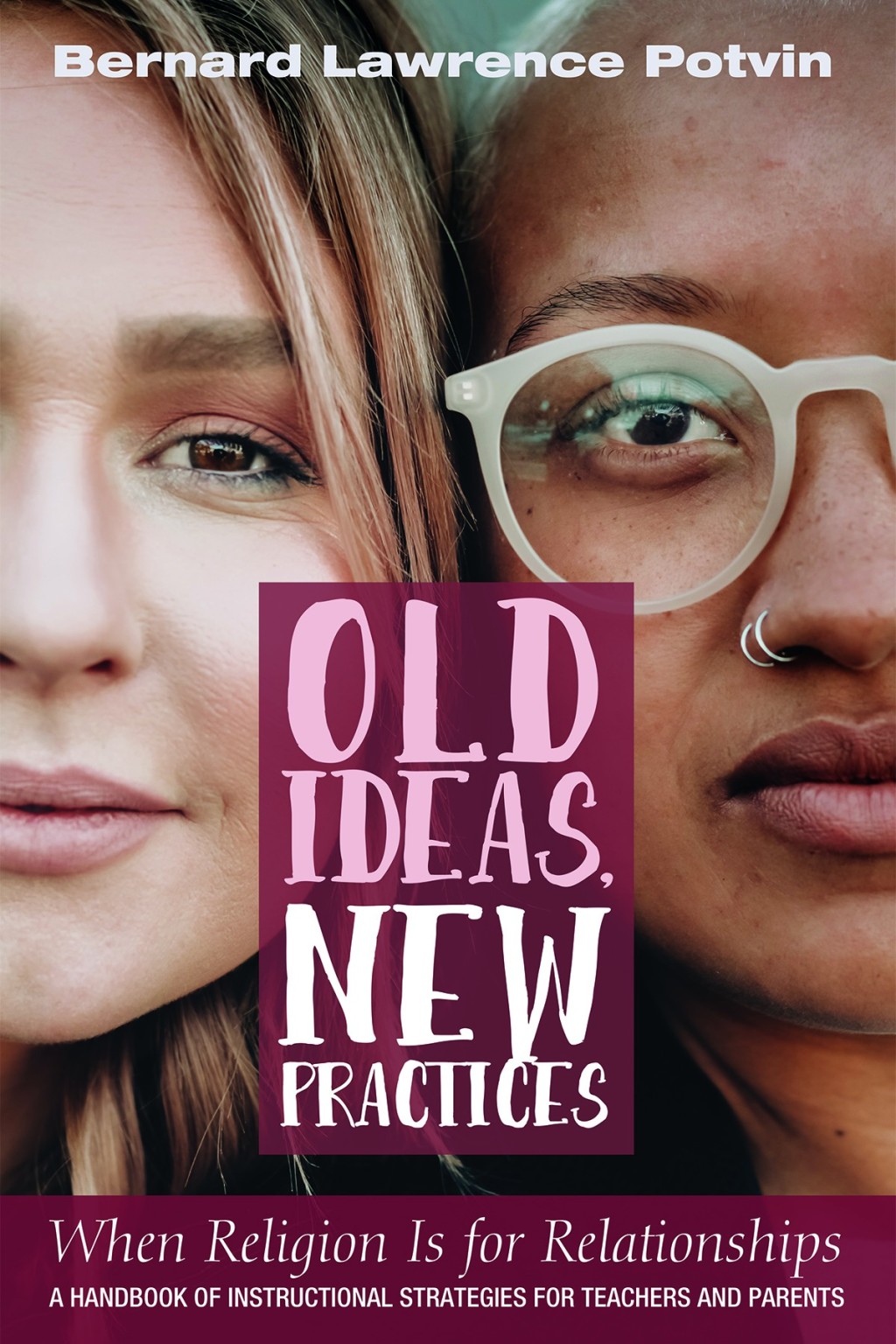 Old Ideas  New Practices When Religion Is for Relationships eBook