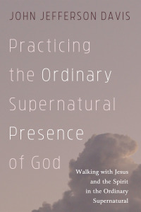 Imagen de portada: Practicing the Ordinary Supernatural Presence of God 9781725285002