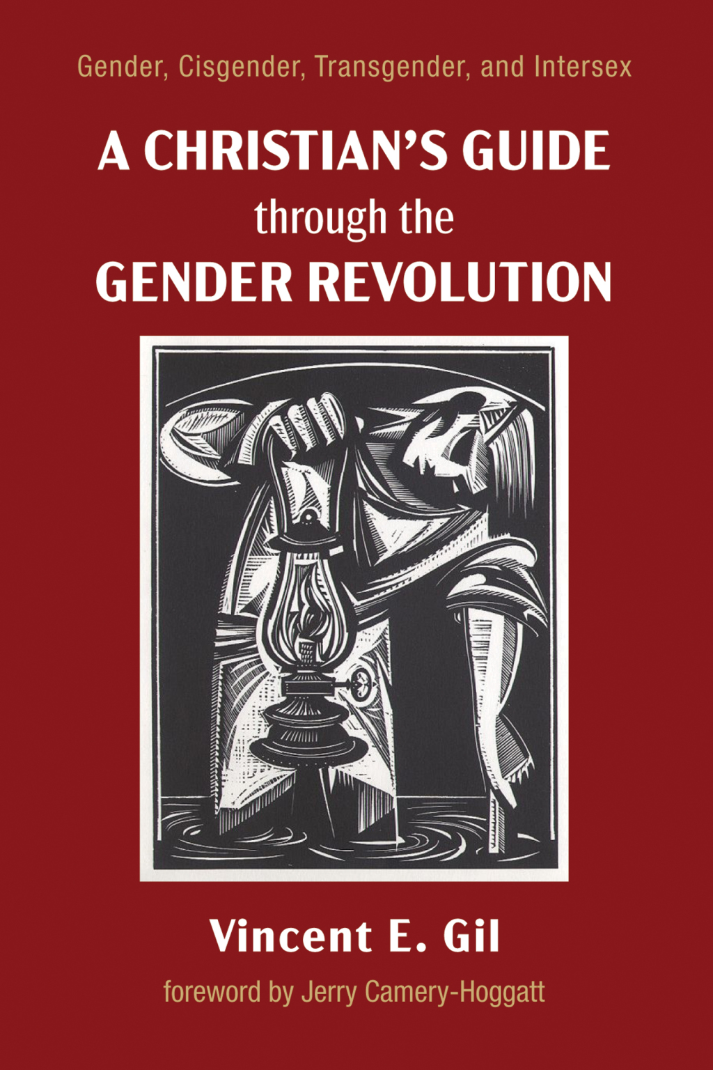 A Christian’s Guide through the Gender Revolution Gender, Cisgender, Transgender, and Intersex