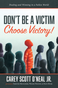 Cover image: Don’t Be a Victim: Choose Victory! 9781725287815