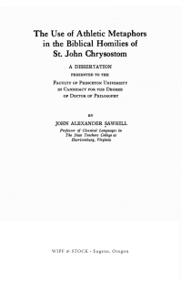 Cover image: The Use of Athletic Metaphors in the Biblical Homilies of St. John Chrysostom 9781725288379