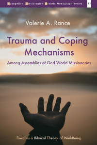 Cover image: Trauma and Coping Mechanisms among Assemblies of God World Missionaries 9781725289581
