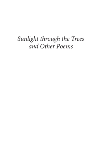 Cover image: Sunlight through the Trees and Other Poems 9781725290495