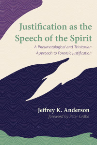 Cover image: Justification as the Speech of the Spirit 9781725294028