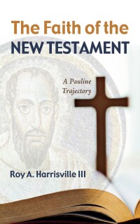 Cover image: The Faith of the New Testament 9781725294783