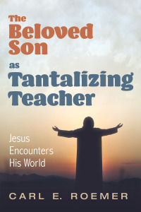 Omslagafbeelding: The Beloved Son as Tantalizing Teacher 9781725295537