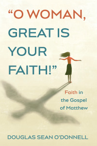 Cover image: O Woman, Great is Your Faith! 9781725295919