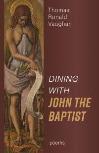 表紙画像: Dining With John the Baptist: Poems 9781725297753