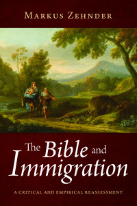 Cover image: The Bible and Immigration 9781725297982