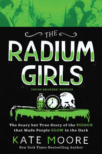 Cover image: The Radium Girls: Young Readers' Edition 9781728209470