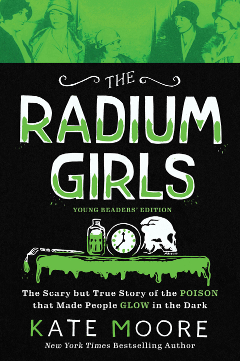 The Radium Girls: Young Readers' Edition: The Scary but True Story of the Poison that Made People Glow in the Dark - FULL INSTANT DOWNLOAD | PDF DOCX EPUB
