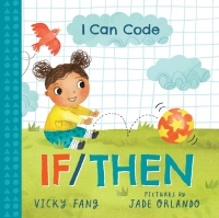 صورة الغلاف: I Can Code: If/Then 9781728209579