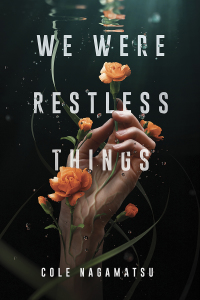 Cover image: We Were Restless Things 1st edition 9781728216591