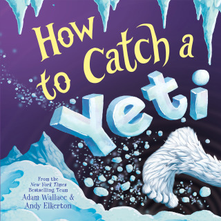 صورة الغلاف: How to Catch a Yeti 9781728216744