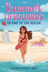 Cover image: Summer Lifeguards: Selena to the Rescue 9781728221281