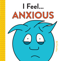 Cover image: I Feel... Anxious 9781728235431
