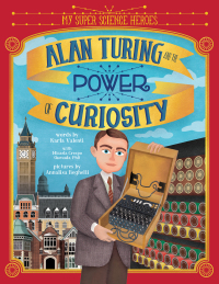 صورة الغلاف: Alan Turing and the Power of Curiosity 9781728220437