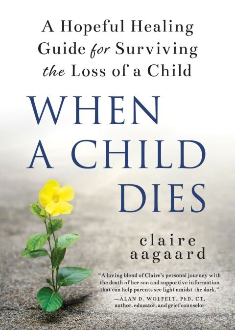 When a Child Dies : A Hopeful Healing Guide for Surviving the Loss of a Child - FULL INSTANT DOWNLOAD | PDF DOCX EPUB