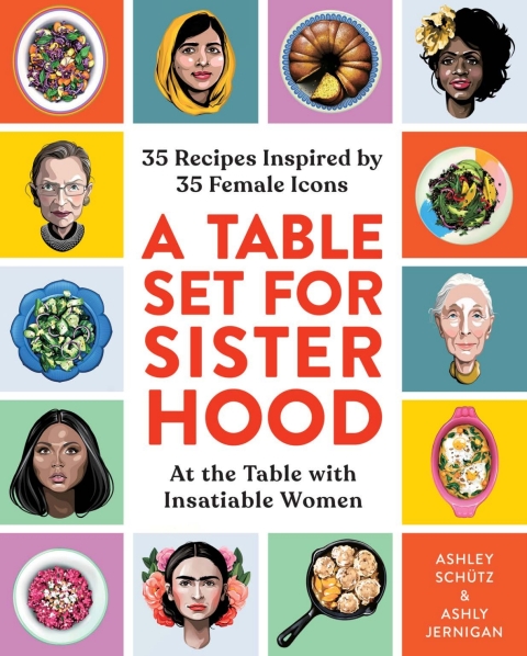 A Table Set for Sisterhood: 35 Recipes Inspired by 35 Female Icons - FULL INSTANT DOWNLOAD | PDF DOCX EPUB