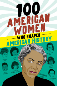 Titelbild: 100 American Women Who Shaped American History 2nd edition 9781728290119