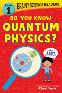 Omslagafbeelding: Brainy Science Readers: Do You Know Quantum Physics? 9781728261539
