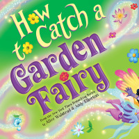 Imagen de portada: How to Catch a Garden Fairy 9781728263205