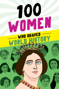 صورة الغلاف: 100 Women Who Shaped World History 9780912517063