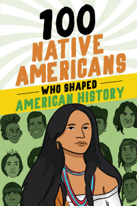 Cover image: 100 Native Americans Who Shaped American History 9780912517513