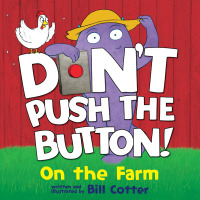Immagine di copertina: Don't Push the Button: On the Farm 9781728277127