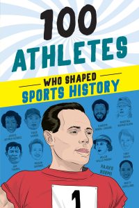 Cover image: 100 Athletes Who Shaped Sports History 9780912517537
