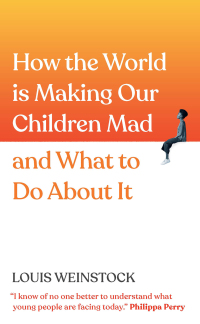 Cover image: How the World is Making Our Children Mad and What to Do About It 9781728279732