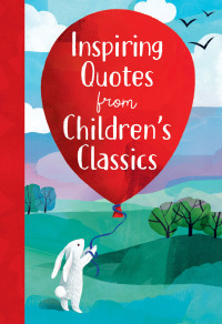 Cover image: Inspiring Quotes from Children's Classics 9781728286471