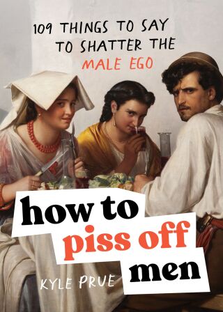 Cover image: How to Piss Off Men 9781728291925