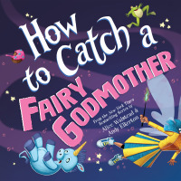 Cover image: How to Catch a Fairy Godmother 9781728293004