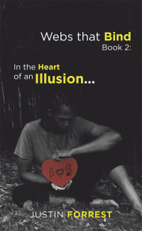 Cover image: Webs That Bind Book 2: in the Heart of an Illusion… 9781728300719