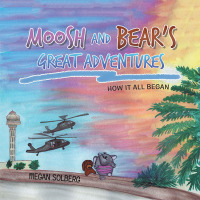 Cover image: Moosh and Bear’s Great Adventures 9781728301099