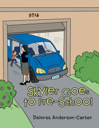 Imagen de portada: Skyler Goes to Pre-School 9781728301426