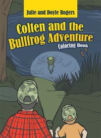 Imagen de portada: Colten and the Bullfrog Adventure 9781728301884