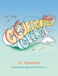 表紙画像: The Story of Courageous George 9781728302638