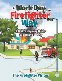 Cover image: A Work Day the Firefighter Way 9781728303390
